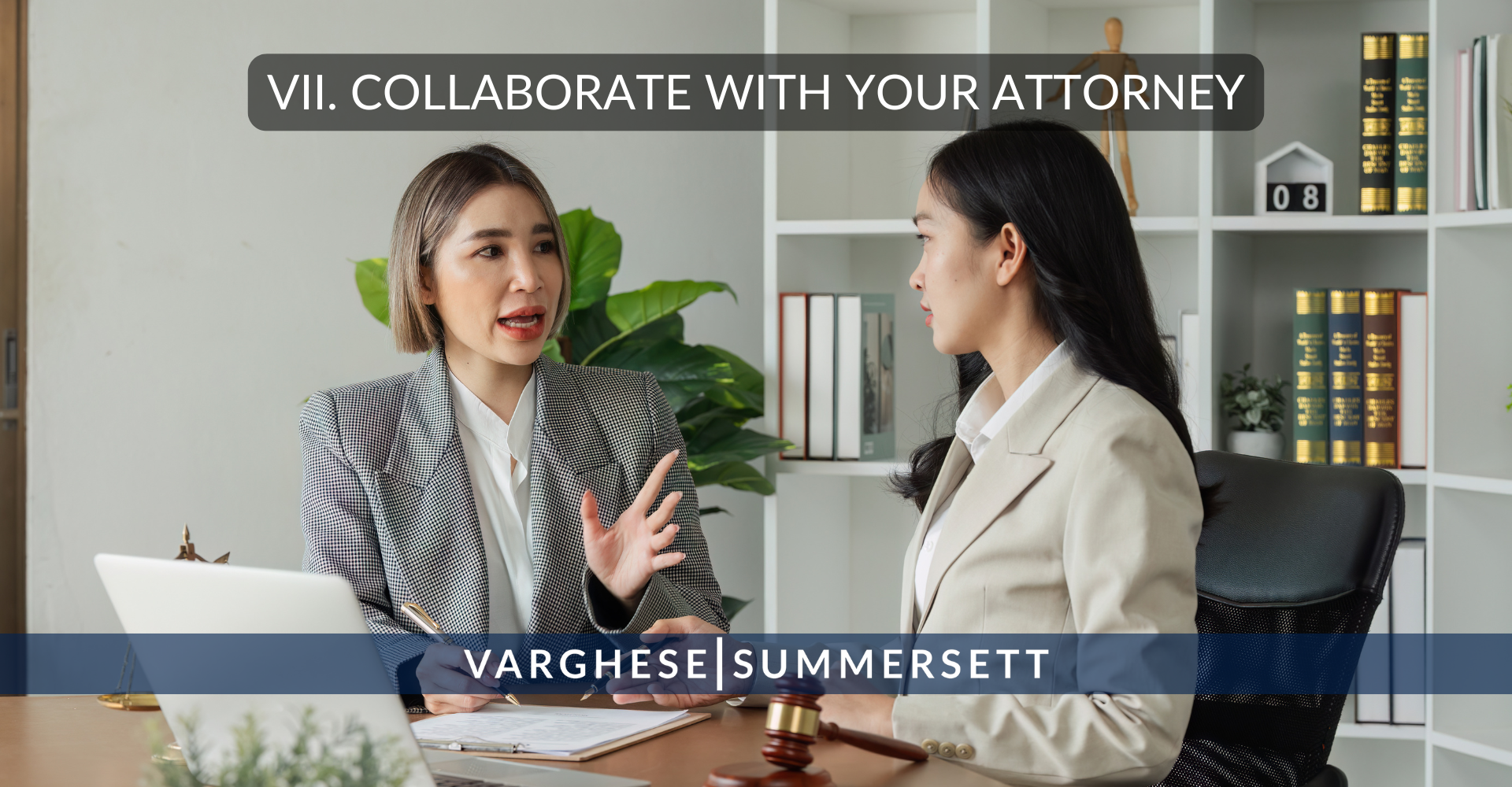 VII. Collaborate with Your Attorney
