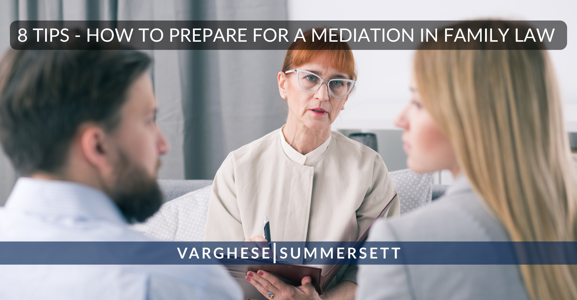 8 Tips - How to Prepare for a Mediation in Family Law
