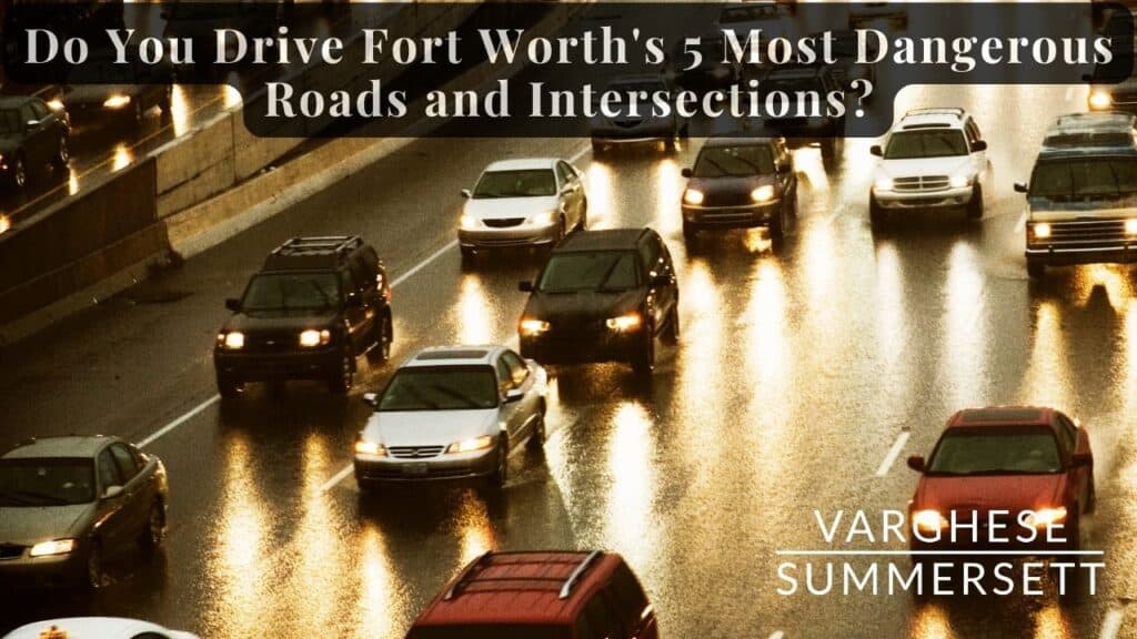 most dangerous roads and intersections in fort worth