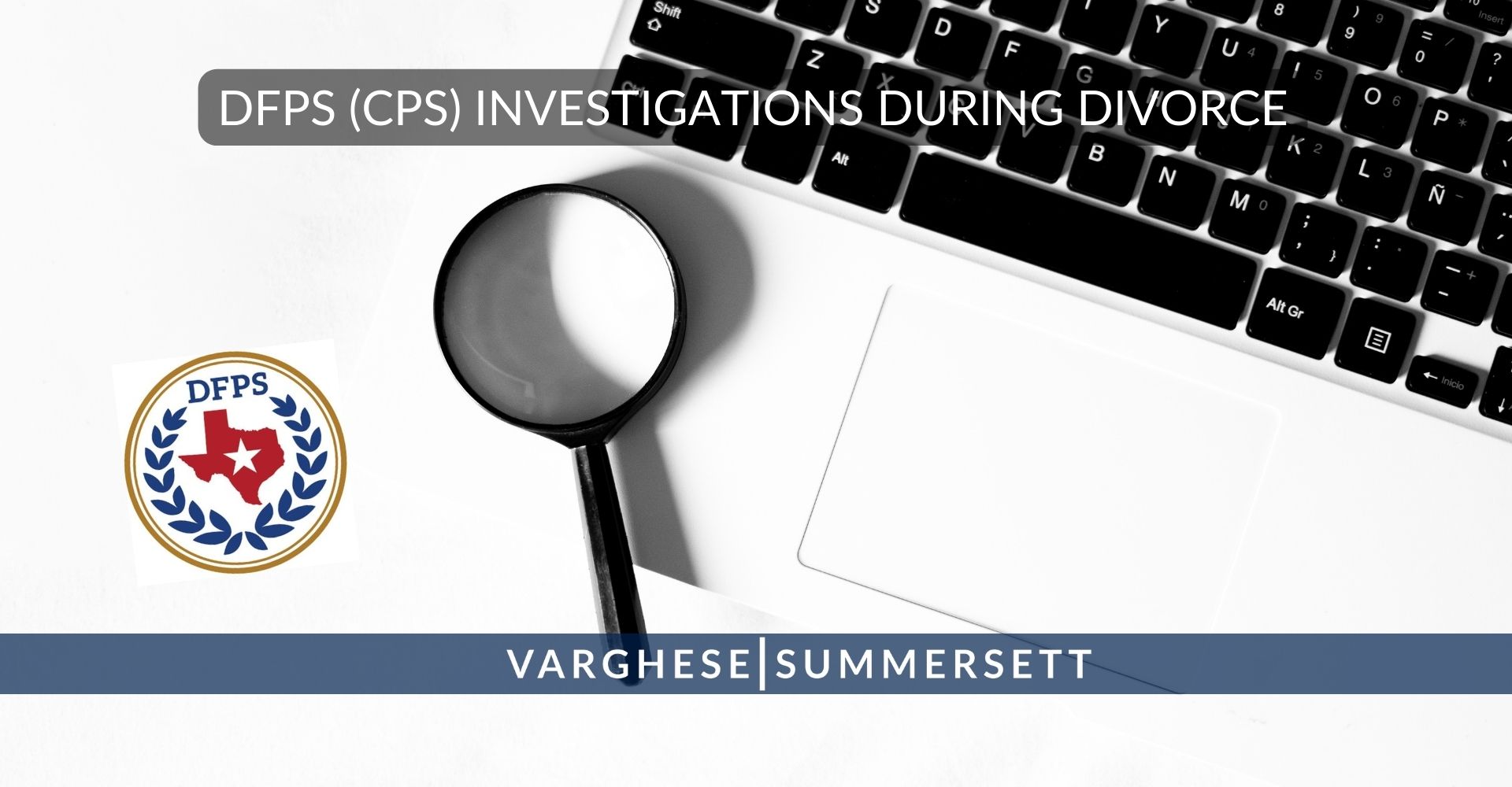 CPS investigations during divorce