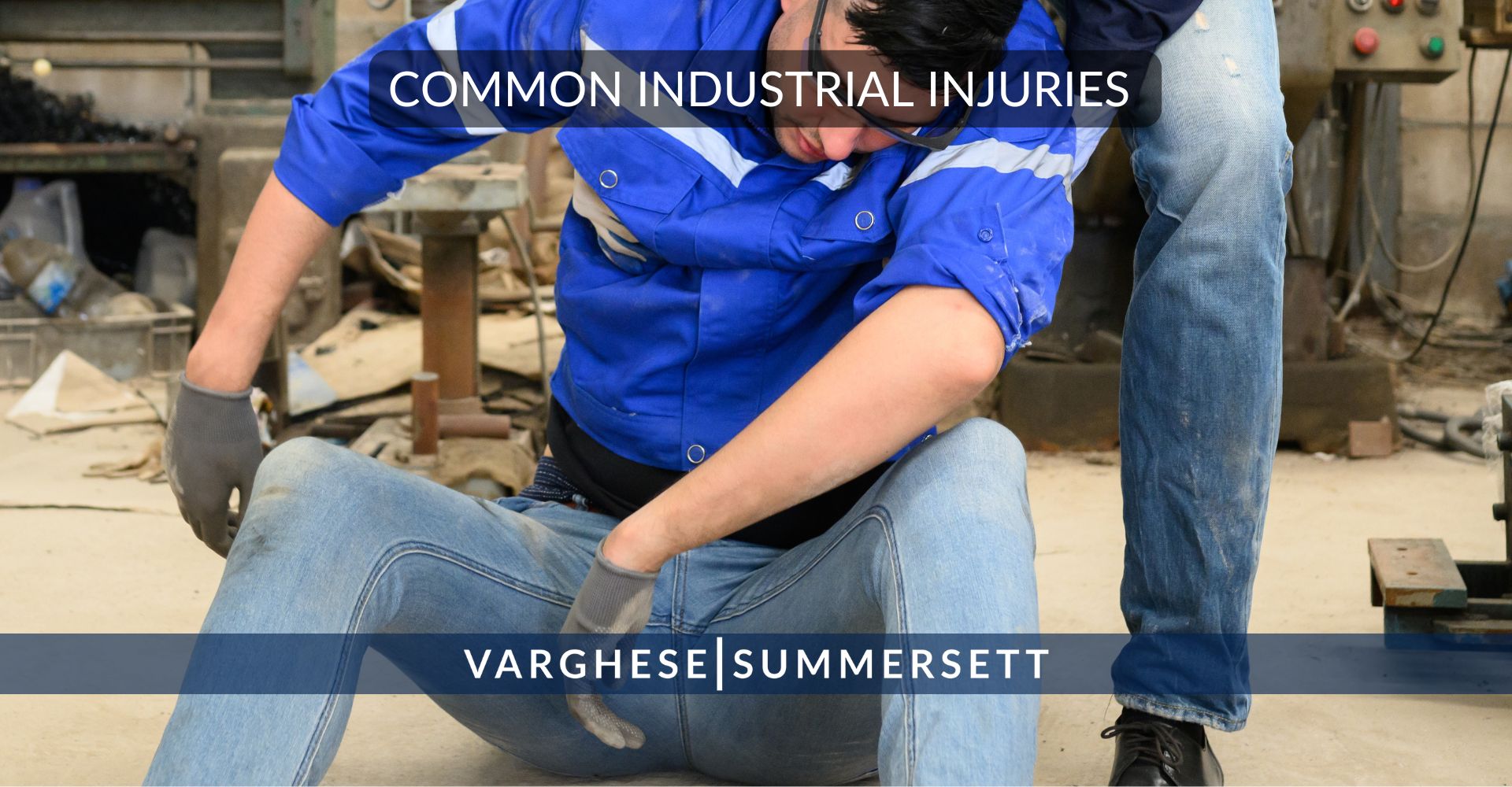 Common Industrial Injuries