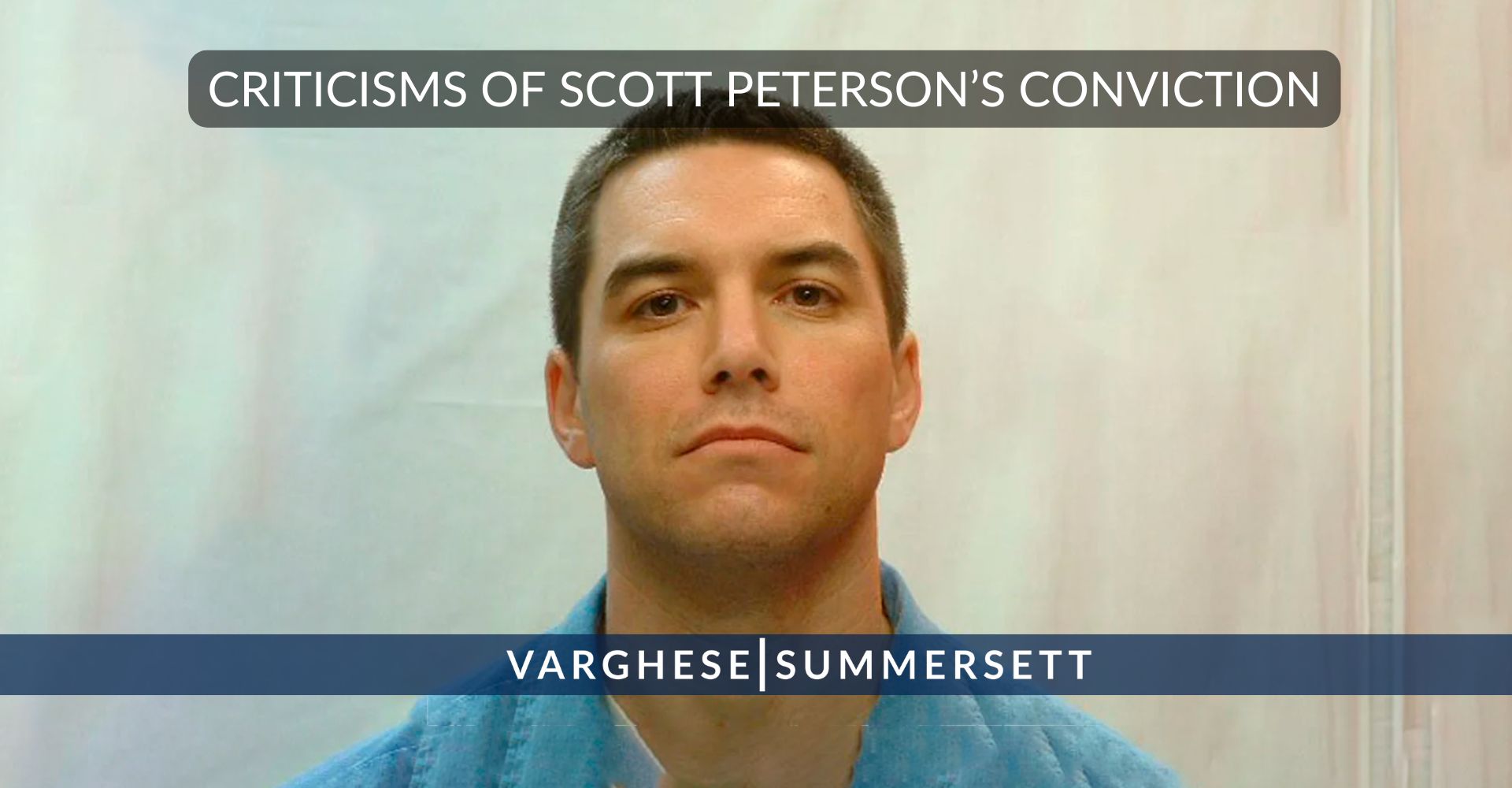 Criticisms of Scott Peterson's Conviction