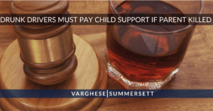 Drunk Drivers Must Pay Child Support if Parent Killed