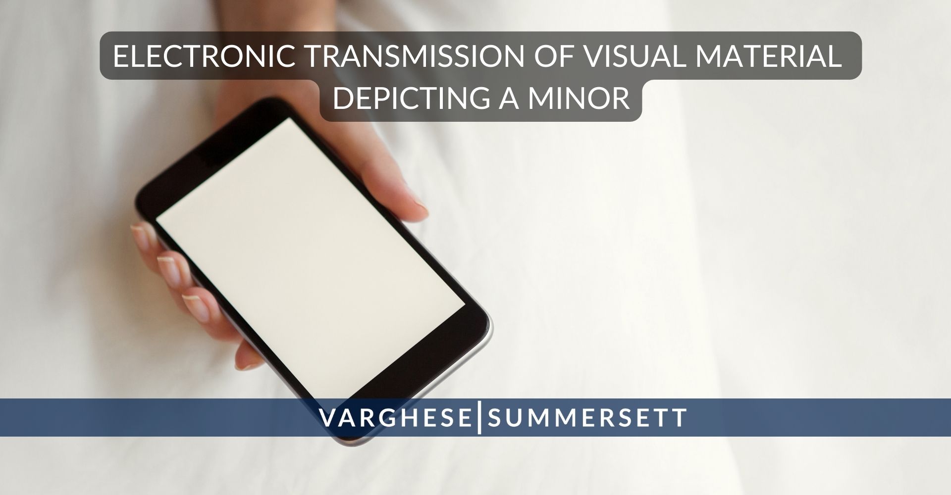 Electronic Transmission Of Visual Material Depicting A Minor