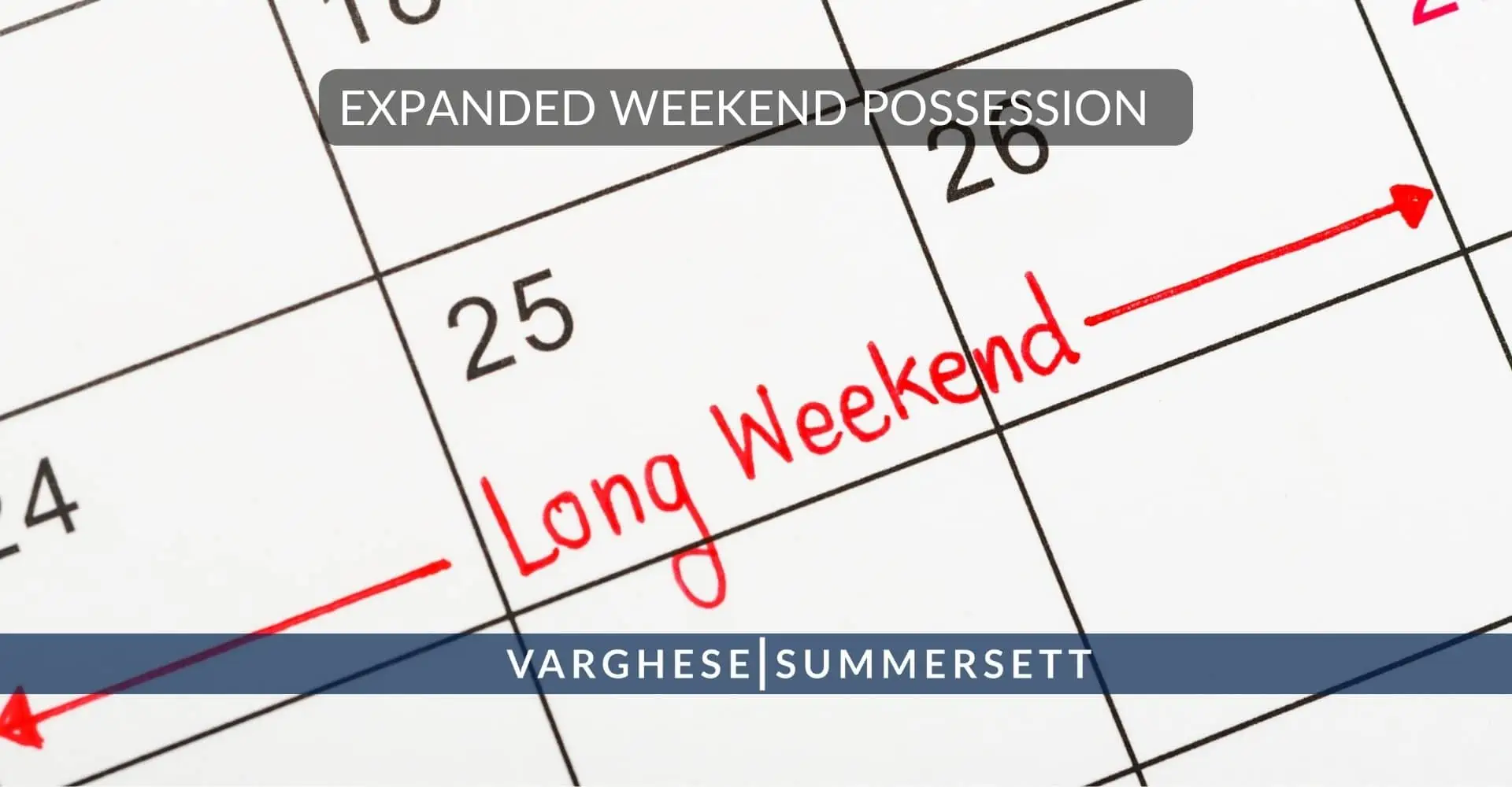 Expanded Weekend Possession | Varghese Summersett Texas Standard Possession Calendar