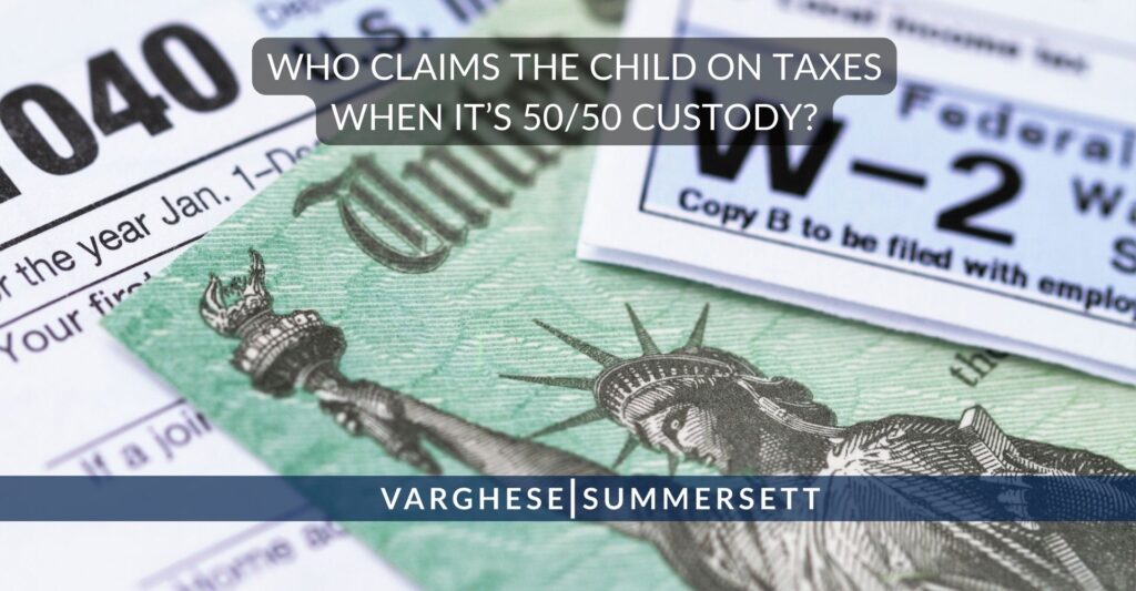 Who Claims the Child on Federal Taxes with 50-50 Custody in Texas