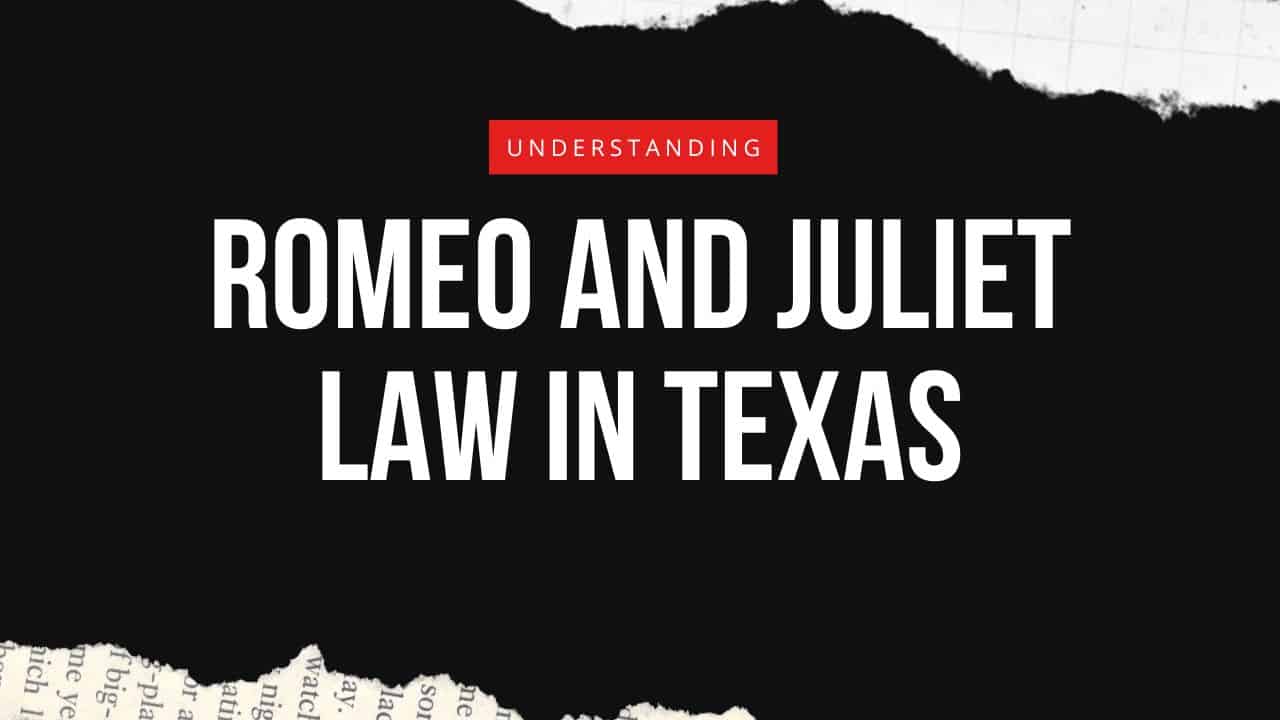Romeo And Juliet Law In Texas