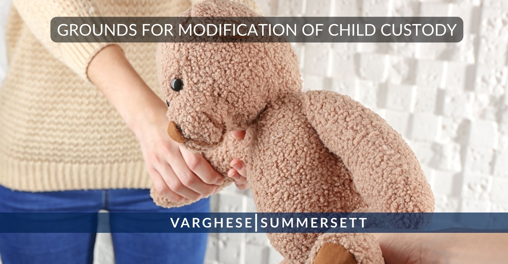 Grounds for Modification of Child Custody Grounds for Modification of Child Custody