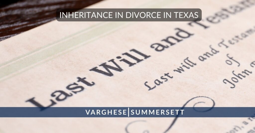 INHERITANCE IN DIVORCE IN TEXAS