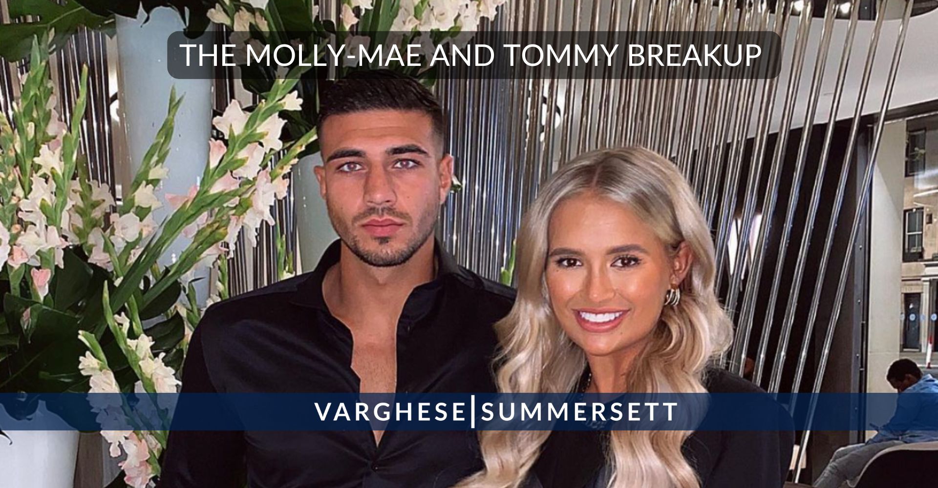 Molly-Mae & Tommy Breakup