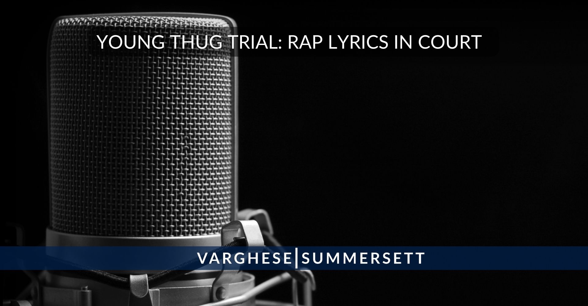 Young Thug: Rap Lyrics in Criminal Trials
