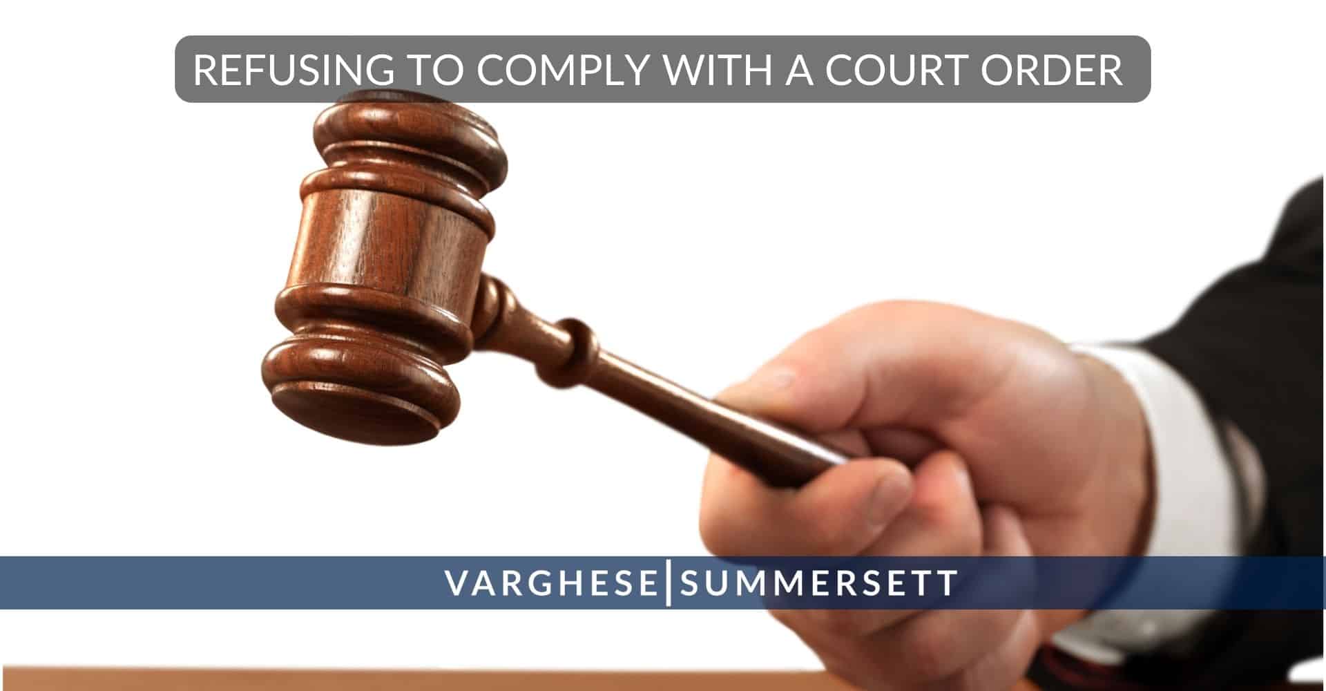 Refusing to comply with Court order