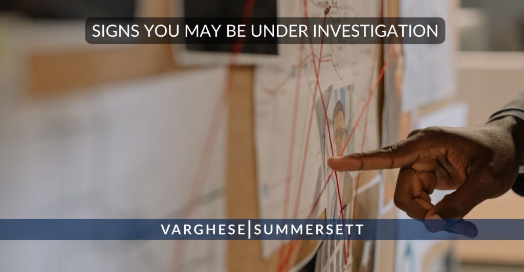 Signs You May Be Under Investigation