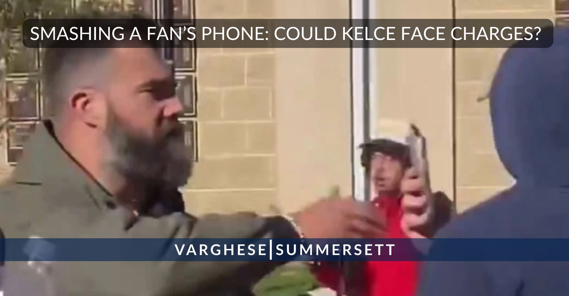 Smashing a Fan's Phone: Could Jason Kelce Face Charges?