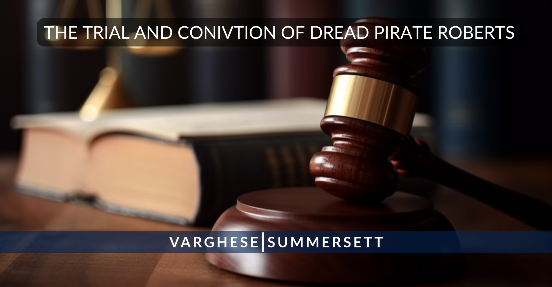 The Trial and Conviction of Dread Pirate Roberts