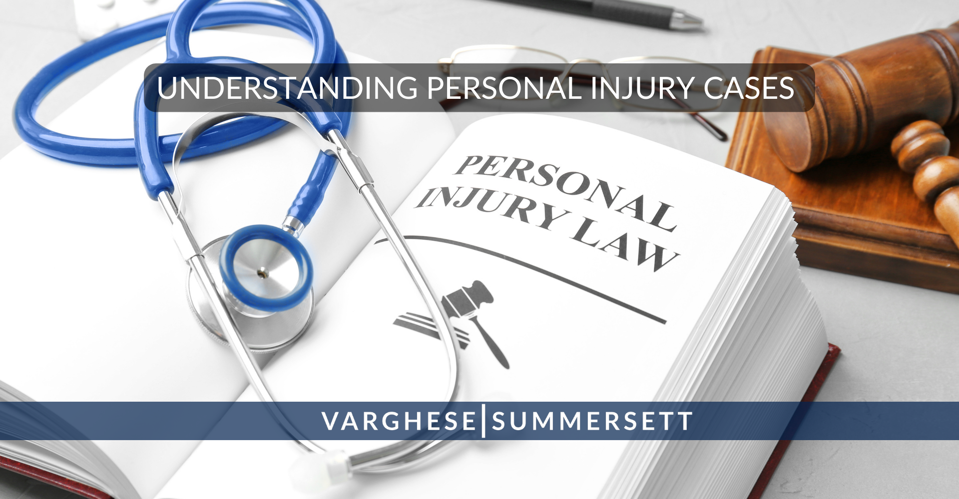 Understanding Personal Injury Claims | Varghese Summersett Understanding Personal Injury Claims