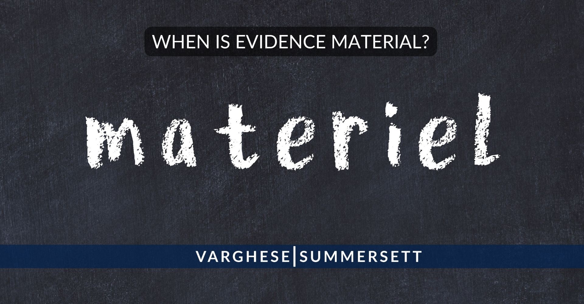 When is evidence material?