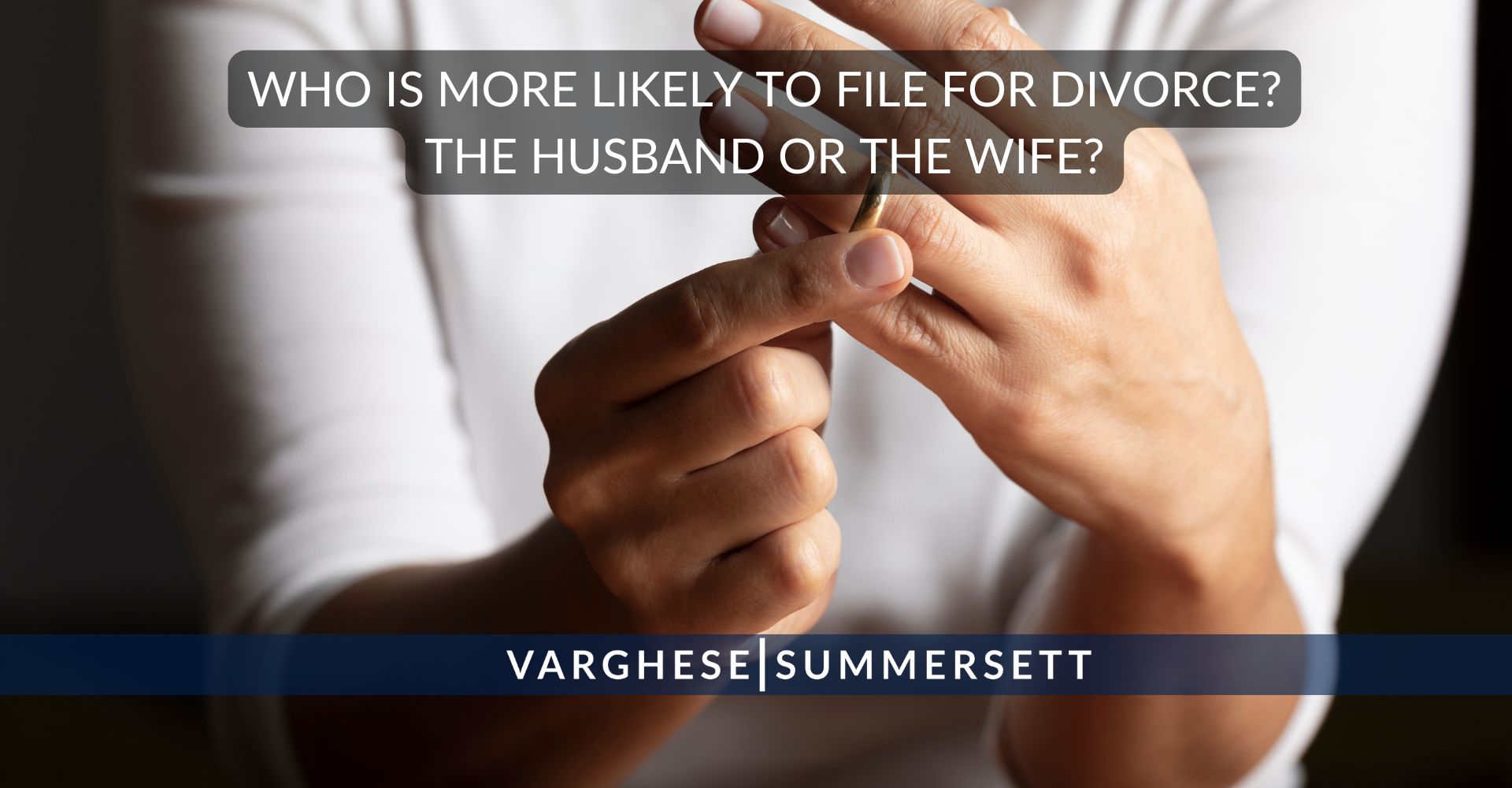 Who is More Likely to File for Divorce: Husband or Wife?