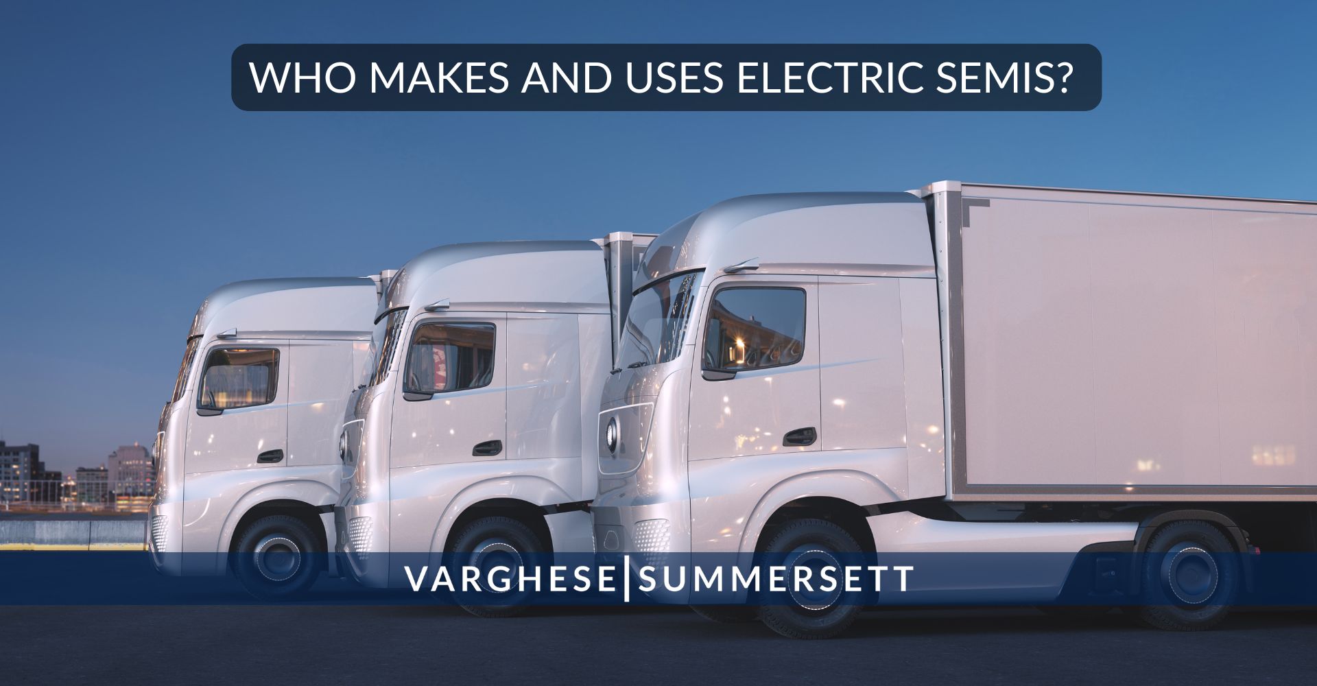 Who makes and uses electric semi trucks