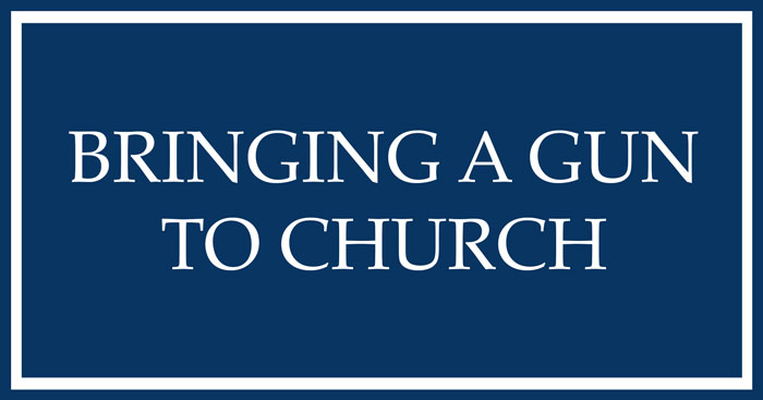 bringing a gun to church