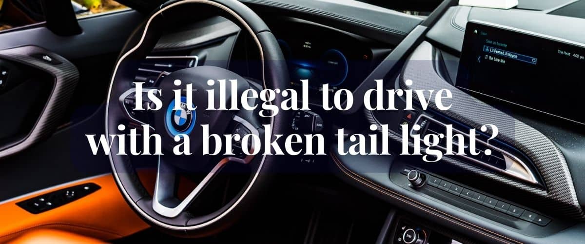 is it illegal to drive with a broken tail light