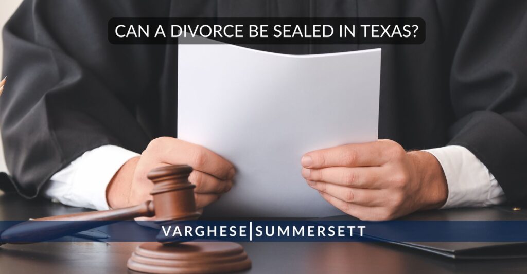 can a divorce be sealed in Texas?