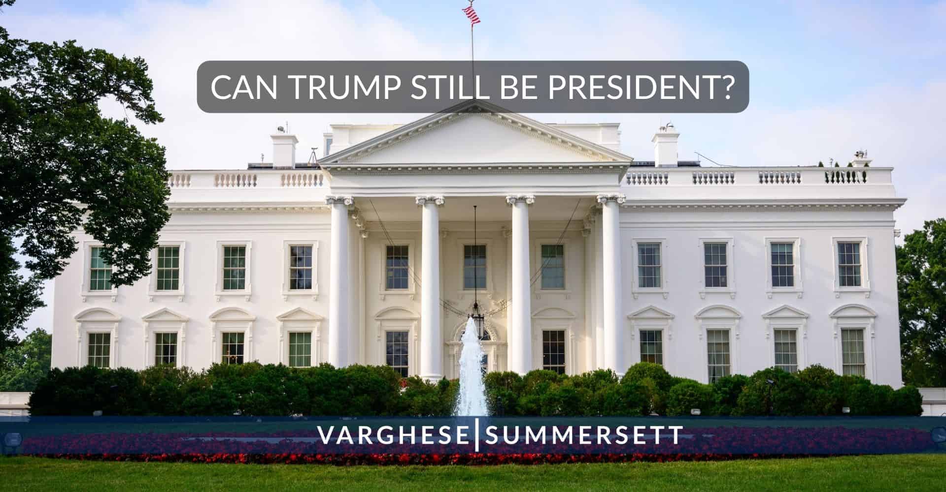 can trump still be president after the indictment