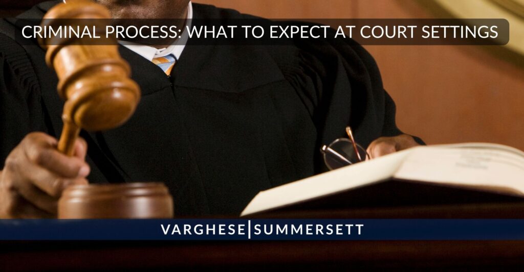 Criminal Process: What to Expect at Court Settings