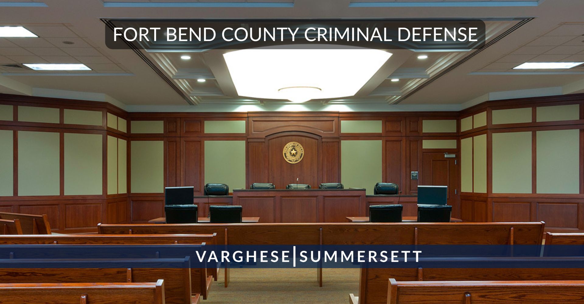 Fort Bend Criminal Defense Lawyer | Varghese Summersett