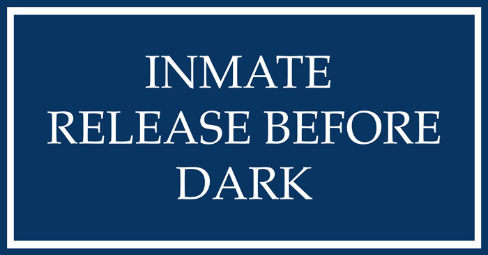 inmate release before dark