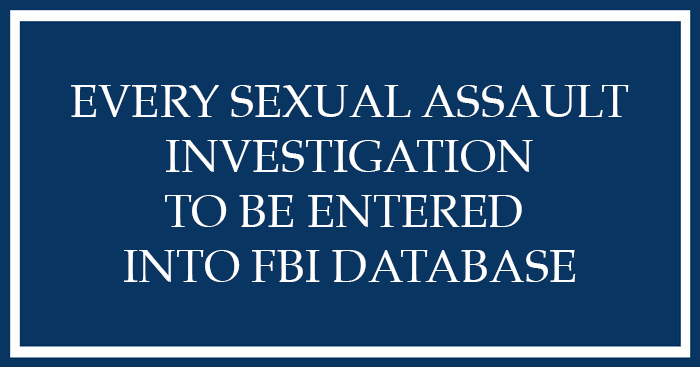 every sexual assault investigation is going into an FBI database