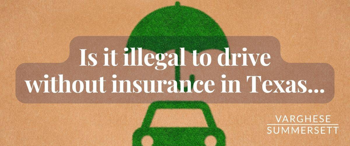 is it illegal to drive without insurance is it illegal to drive without insurance