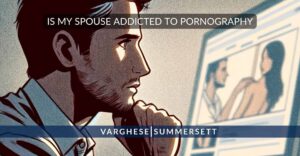 Spouse Addicted to Pornography