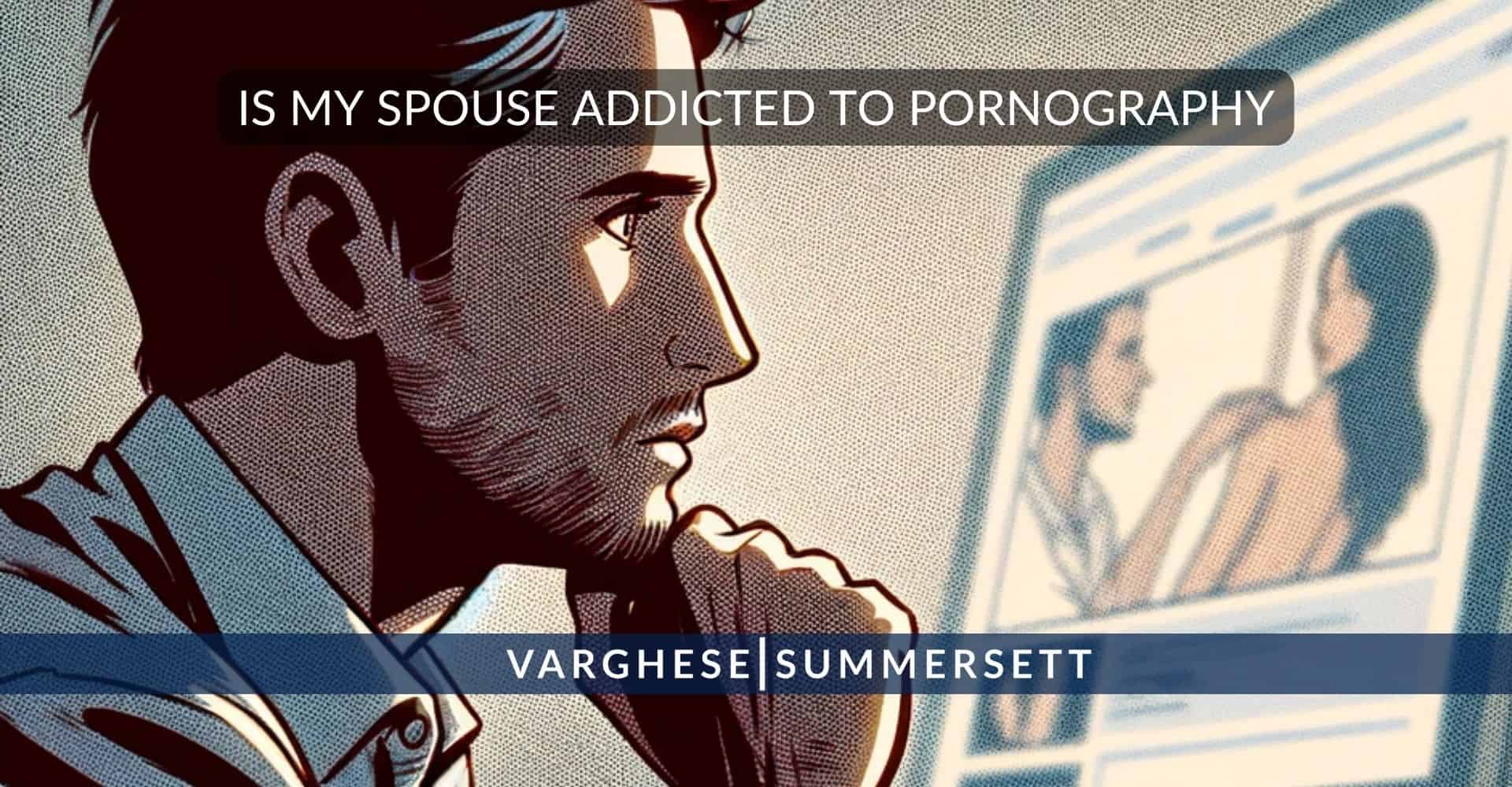 Quiz: Is My Spouse Addicted to Pornography?