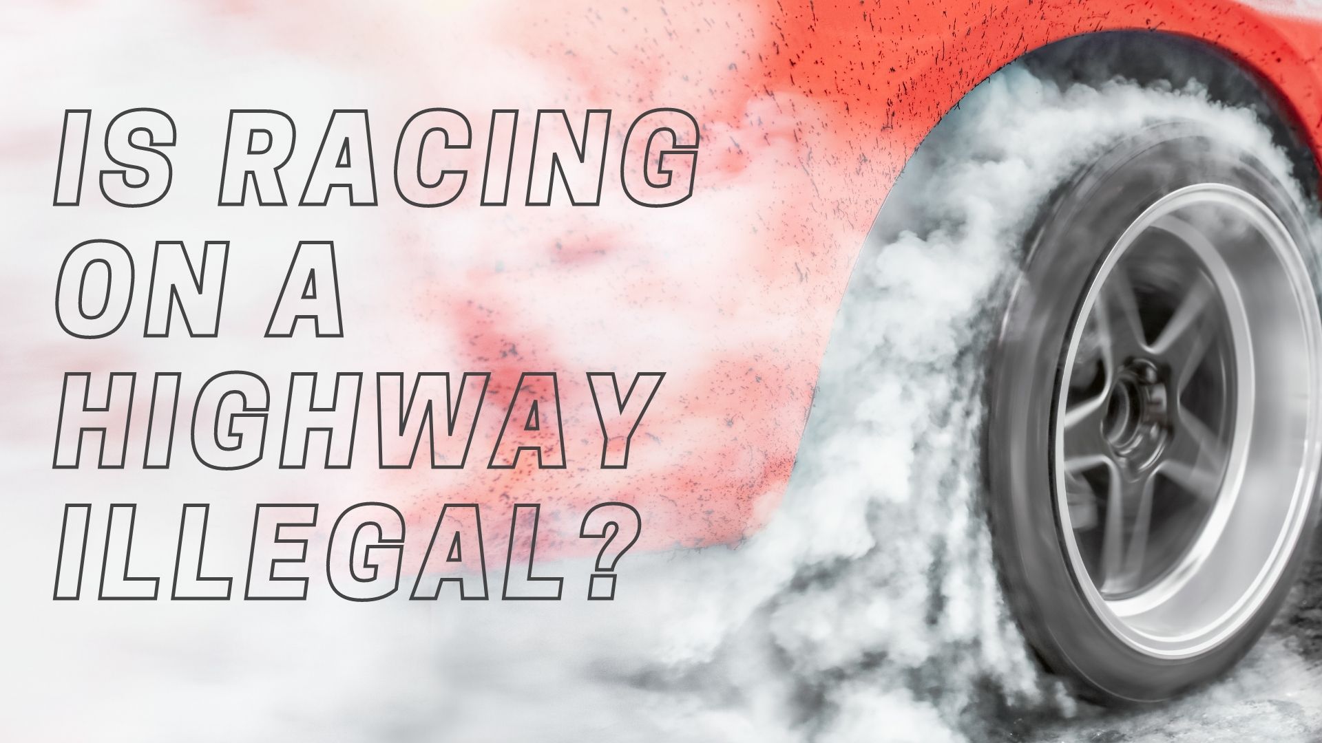 is racing on a highway illegal is racing on a highway illegal