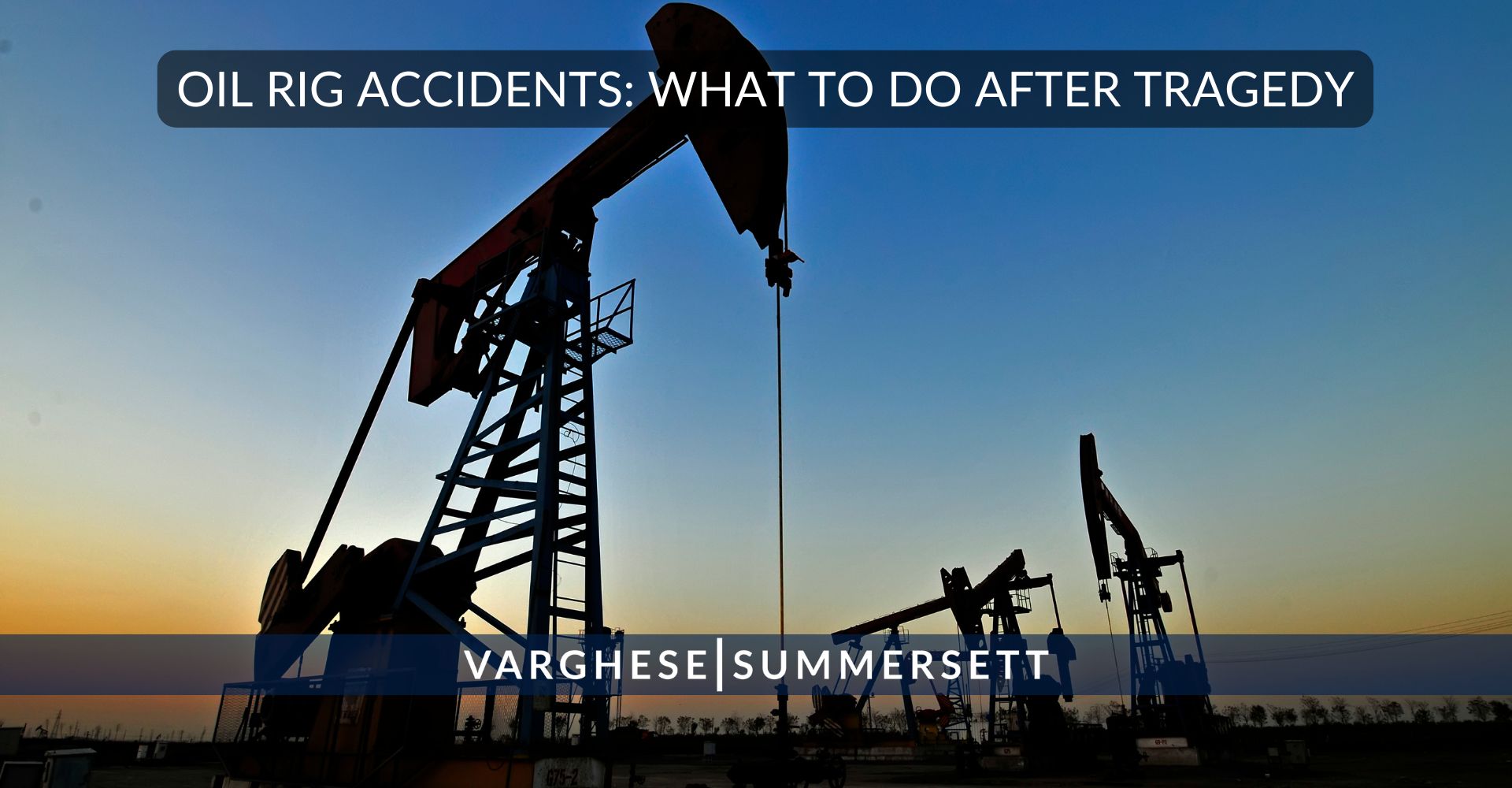 Oil Rig Accidents_ What to Do After Tragedy