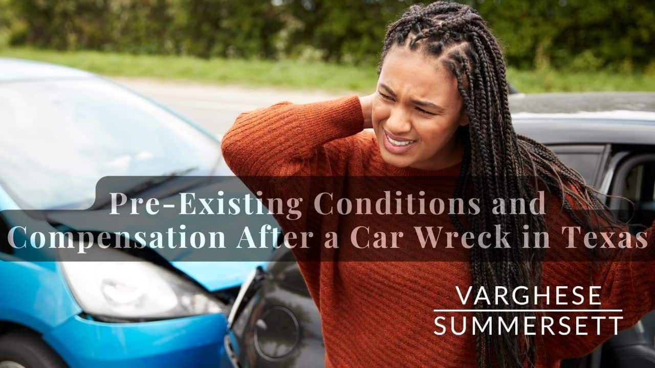pre existing conditions and compensation | Varghese Summersett Pre-existing Conditions Affect Car Accident Claims