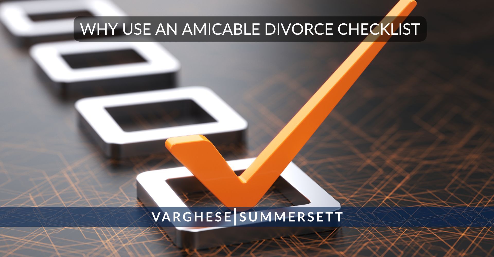 why use an amicable divorce checklist